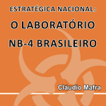 Pensando uma Infraestrutura Estratégica Nacional – O Laboratório NB-4 Brasileiro (2020)
