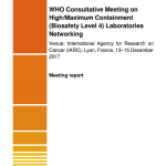 WHO Consultative Meeting on High/Maximum Containment (Biosafety Level 4) Laboratories Networking